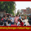 Distribution of Refreshing Beverages in Kathputli Nagar as a Noble Deed