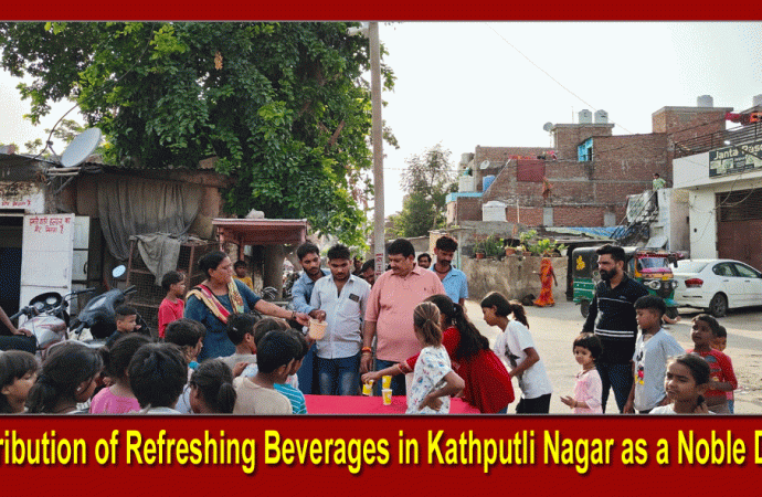 Distribution of Refreshing Beverages in Kathputli Nagar as a Noble Deed